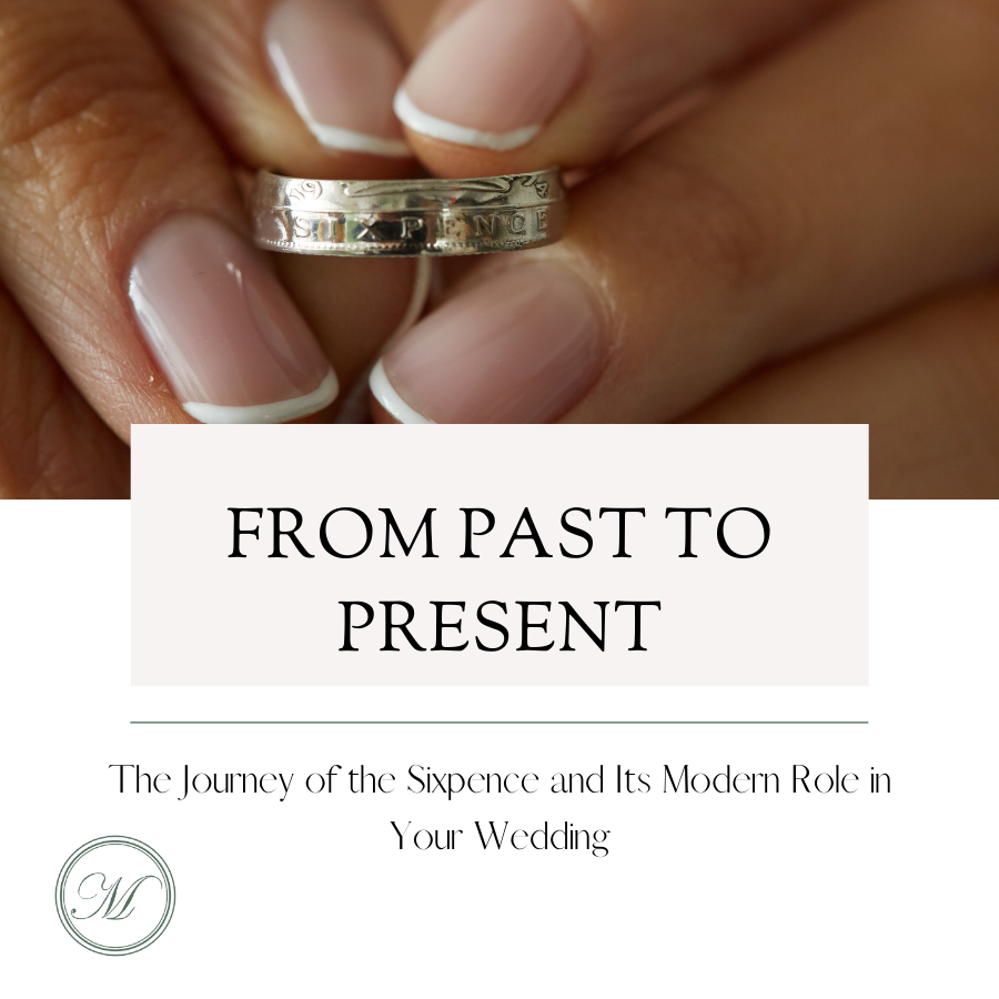 From Past to Present: The Journey of the Sixpence and Its Modern Role in Your Wedding