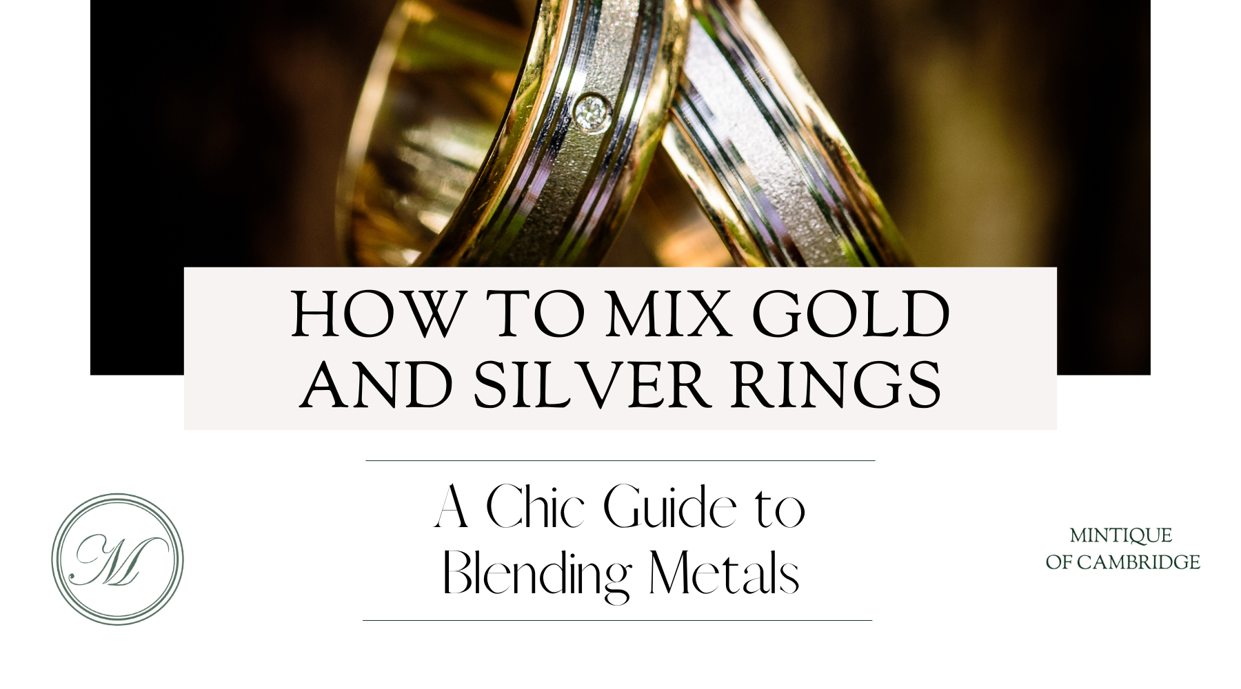 How to Mix Gold and Silver Rings: A Chic Guide to Blending Metals