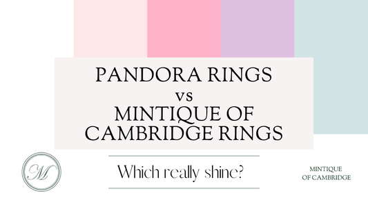 Pandora Rings vs Mintique of Cambridge Rings: Which Really Shine?