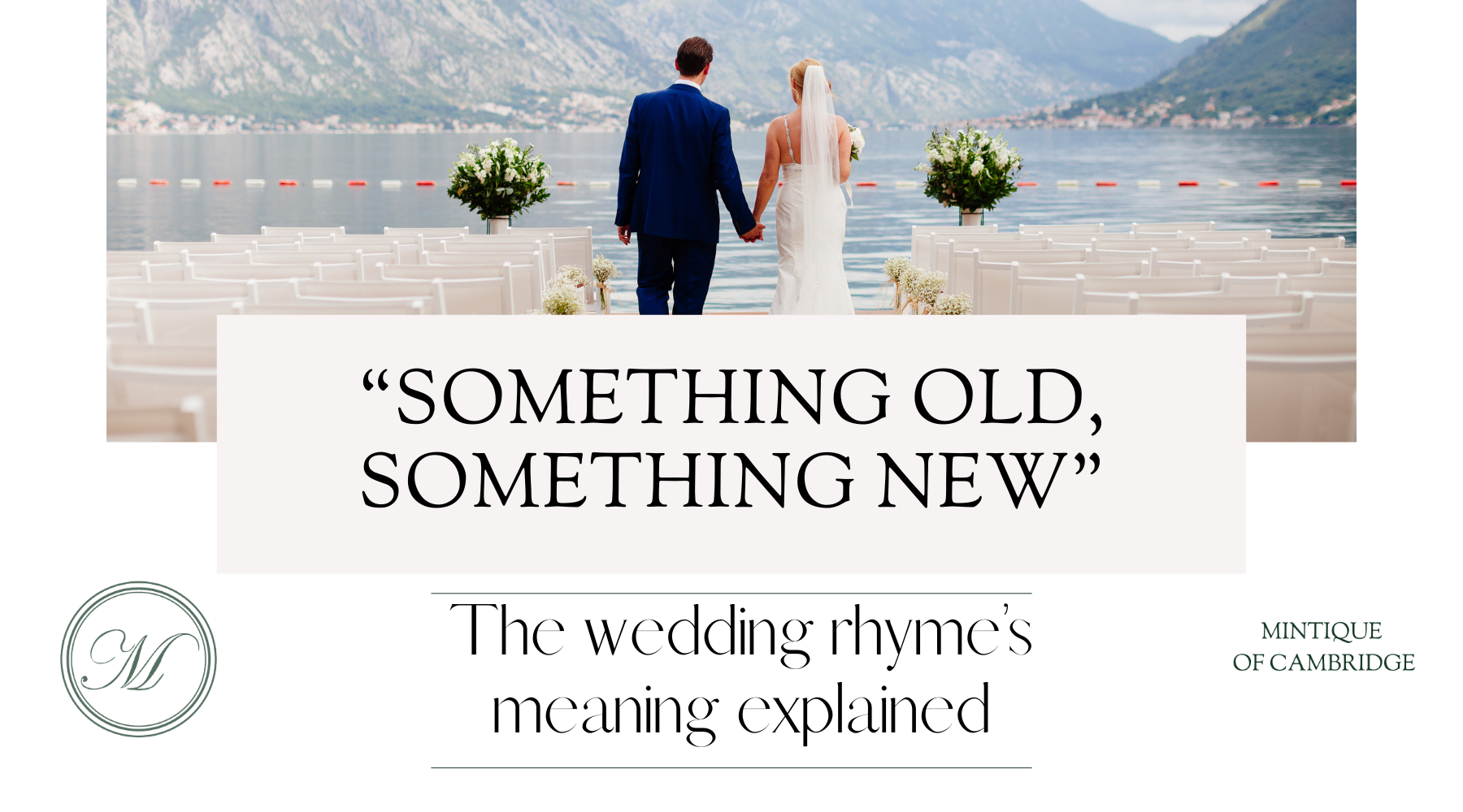 Something old, something new: The wedding rhyme’s meaning explained