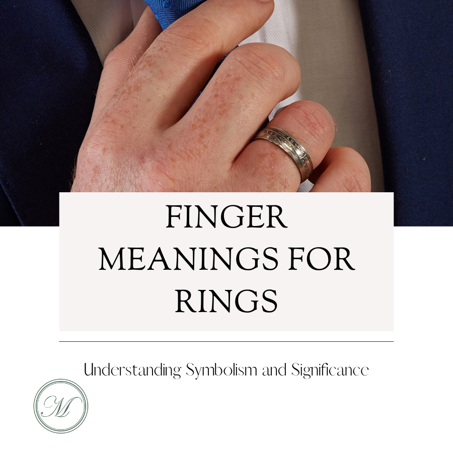 Finger Meanings for Rings: Understanding Symbolism and Significance