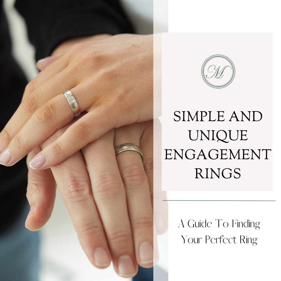 Simple and Unique Engagement Rings: A Guide to Finding Your Perfect Ring