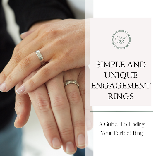 Simple and Unique Engagement Rings: A Guide to Finding Your Perfect Ring