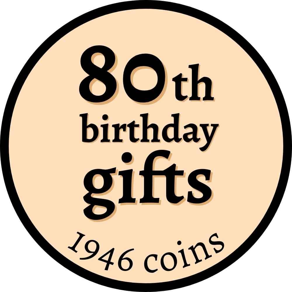 80th birthday gifts (1946 coins)